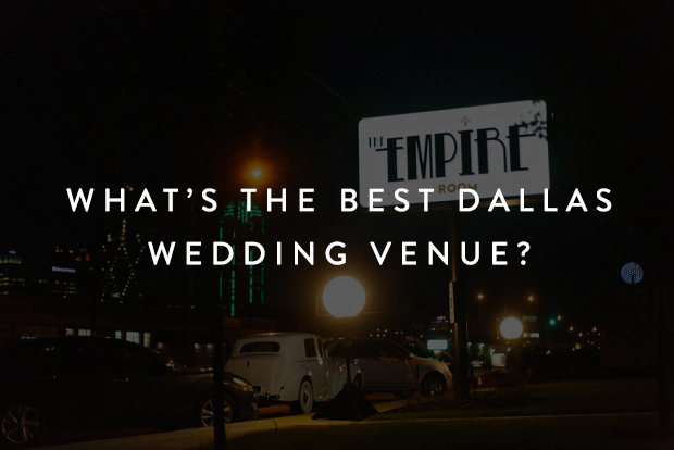 Best Dallas Wedding Venue